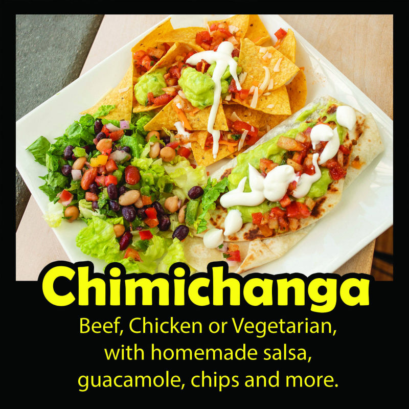 Chimichanga: Beef, chicken, or vegetarian with homemade salsa, guacamole, chips and more.